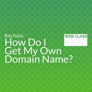 How Do I Get My Own Domain Name?