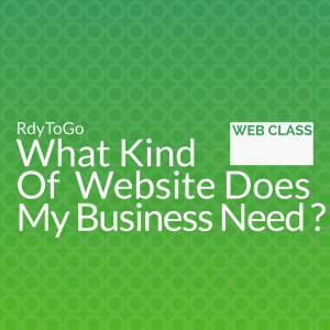 What Kind Of Website Does My Business Need?